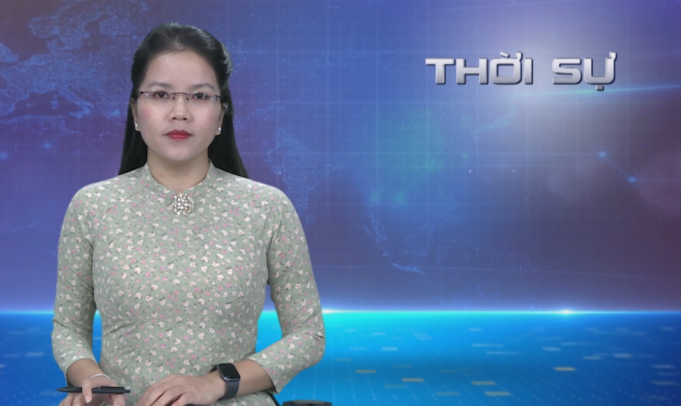 CHƯƠNG TRÌNH THỜI SỰ TỐI 15/10/2023